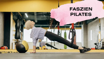 Was ist Faszien Pilates