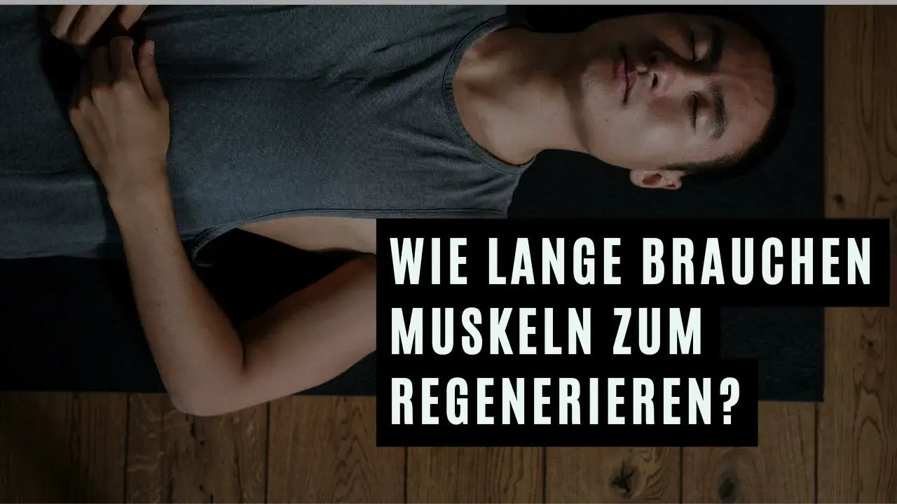 Wie lange brauchen Muskeln zum Regenerieren